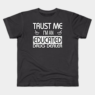 Trust Me I'm An Educated Drug Funny Kids T-Shirt